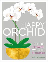 Cover image for Happy Orchid: Help it Flower, Watch it Flourish