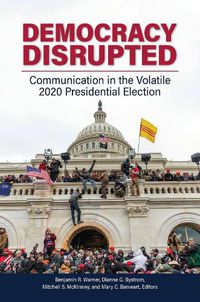 Cover image for Democracy Disrupted: Communication in the Volatile 2020 Presidential Election