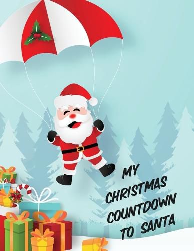 Cover image for My Christmas Countdown To Santa: Ages 4-10 Dear Santa Letter Wish List Gift Ideas