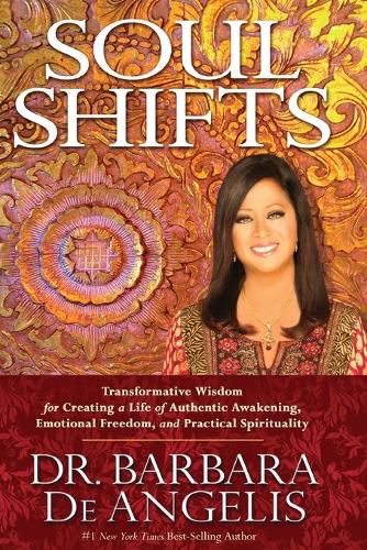 Cover image for Soul Shifts: Transformative Wisdom for Creating a Life of Authentic Awakening, Emotional Freedom & Practical Spirituality