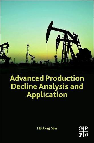 Cover image for Advanced Production Decline Analysis and Application