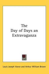 Cover image for The Day of Days an Extravaganza