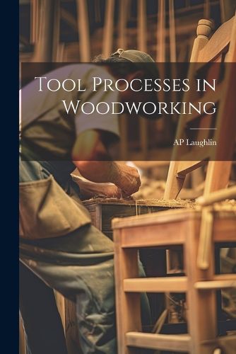 Cover image for Tool Processes in Woodworking