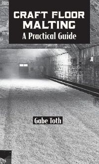 Cover image for Craft Floor Malting: A Practical Guide