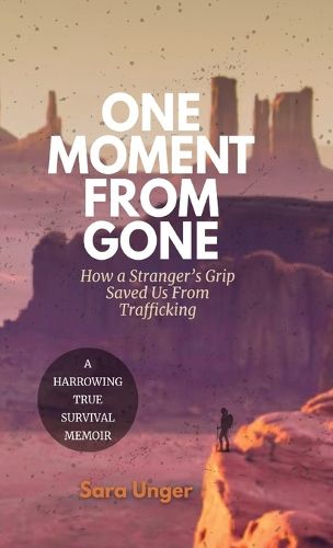 Cover image for One Moment From Gone