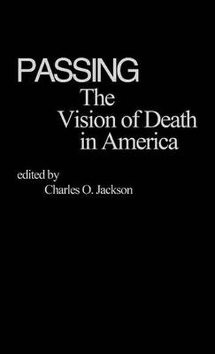 Cover image for Passing: The Vision of Death in America