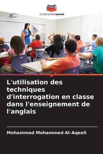 Cover image for L'utilisation des techniques d'interrogation en classe dans l'enseignement de l'anglais