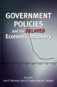 Cover image for Government Policies and the Delayed Economic Recovery