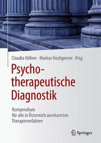 Cover image for Psychotherapeutische Diagnostik: Kompendium fur alle in OEsterreich anerkannten Therapieverfahren