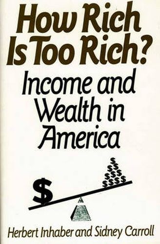 Cover image for How Rich Is Too Rich?: Income and Wealth in America