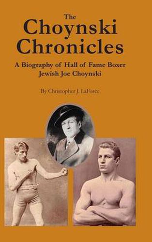 Cover image for The Choynski Chronicles: A Biography of Hall of Fame Boxer Jewish Joe Choynski