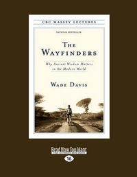Cover image for The Wayfinders: Why Ancient Wisdom Matters in the Modern World