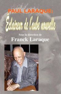 Cover image for Paul Laraque: eclaireur de l'aube nouvelle