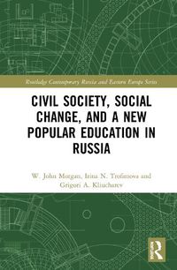 Cover image for Civil Society, Social Change, and a New Popular Education in Russia