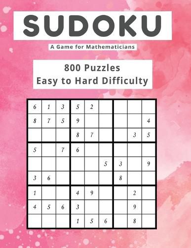 Cover image for Sudoku A Game for Mathematicians 800 Puzzles Easy to Hard Difficulty