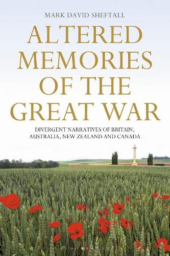 Altered Memories of the Great War: Divergent Narratives of Britain, Australia, New Zealand and Canada