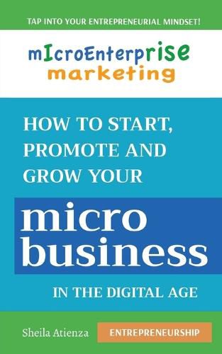 Cover image for Micro Enterprise Marketing: How to Start, Promote and Grow Your Micro Business in the Digital Age
