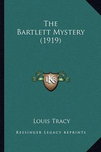 Cover image for The Bartlett Mystery (1919)