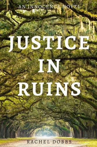 Cover image for Justice in Ruins: An Innocence Novel