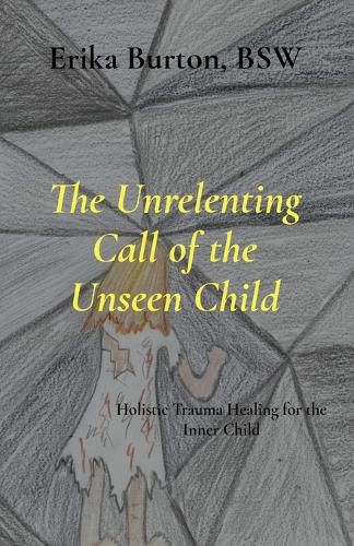 Cover image for The Unrelenting Call of the Unseen Child
