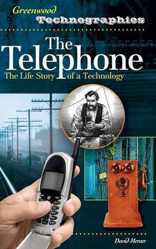 Cover image for The Telephone: The Life Story of a Technology