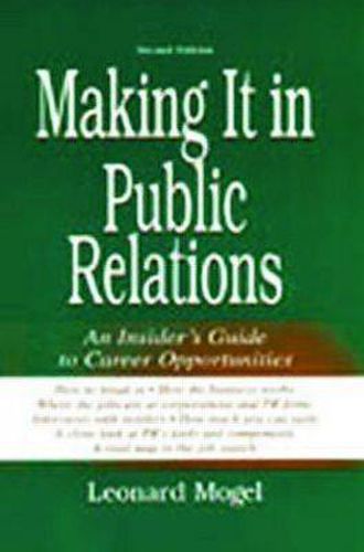 Cover image for Making It in Public Relations: An Insider's Guide To Career Opportunities