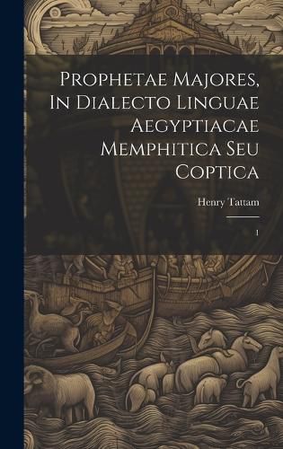 Cover image for Prophetae Majores, In Dialecto Linguae Aegyptiacae Memphitica Seu Coptica; 1