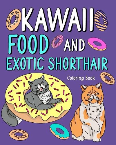 Cover image for Kawaii Food and Exotic Shorthair Coloring Book