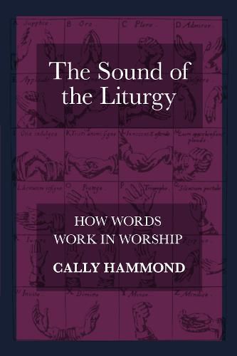 Cover image for The Sound of the Liturgy: How Words Work In Worship