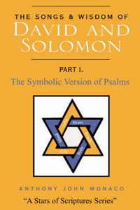 Cover image for The Songs and Wisdom of DAVID AND SOLOMON Part I: The Symbolic Version of Psalms