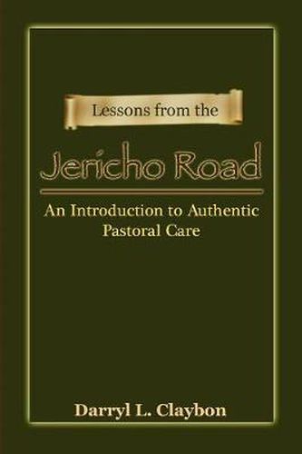 Cover image for Lessons from the Jericho Road: An Introduction to Authentic Pastoral Care