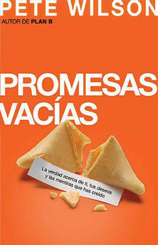 Cover image for Promesas vacias: La verdad acerca de ti, tus deseos y las mentiras que has creido