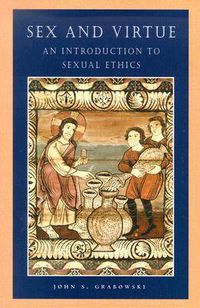 Cover image for Sex and Virtue: An Introduction to Sexual Ethics