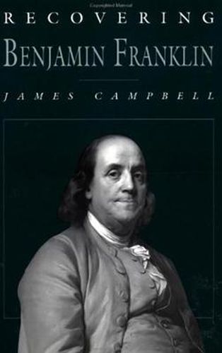 Cover image for Recovering Benjamin Franklin: An Exploration of a Life of Science and Service