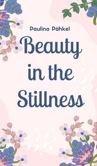 Cover image for Beauty in the Stillness