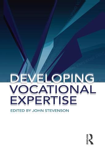 Developing Vocational Expertise: Principles and issues in vocational education