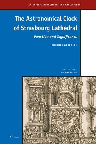 Cover image for The Astronomical Clock of Strasbourg Cathedral: Function and Significance