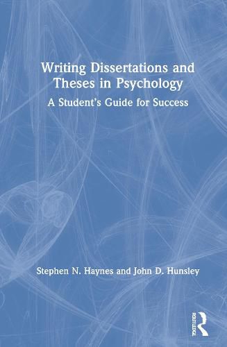 Writing Dissertations and Theses in Psychology: A Student's Guide for Success