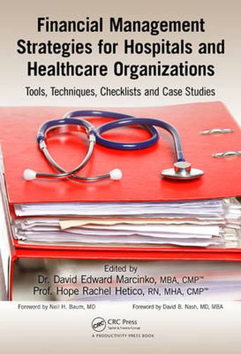 Cover image for Financial Management Strategies for Hospitals and Healthcare Organizations: Tools, Techniques, Checklists and Case Studies