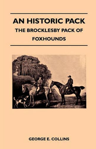 Cover image for An Historic Pack - The Brocklesby Pack Of Foxhounds