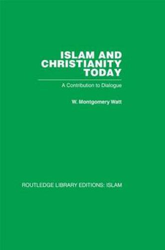 Cover image for Islam and Christianity Today: A Contribution to Dialogue