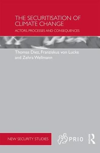 Cover image for The Securitisation of Climate Change: Actors, Processes and Consequences