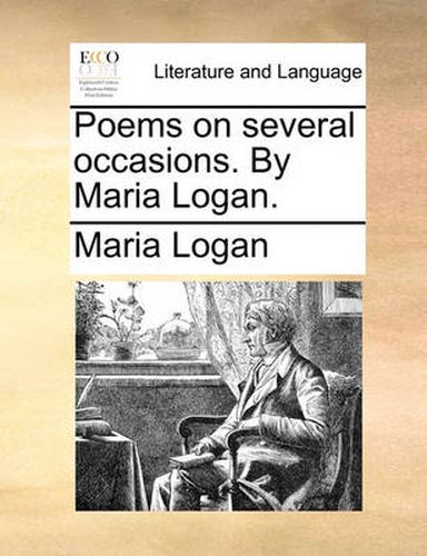 Cover image for Poems on Several Occasions. by Maria Logan.