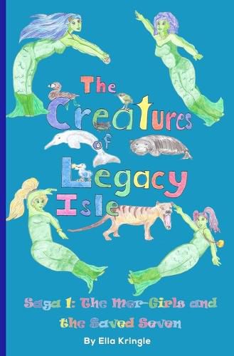 The Creatures of Legacy Isle Saga 1: The Mer-Girls and the Saved Seven