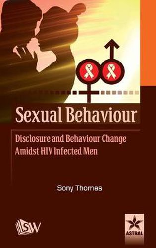 Cover image for Sexual Behaviour Disclosure and Behaviour Change Amidst HIV Infected Men