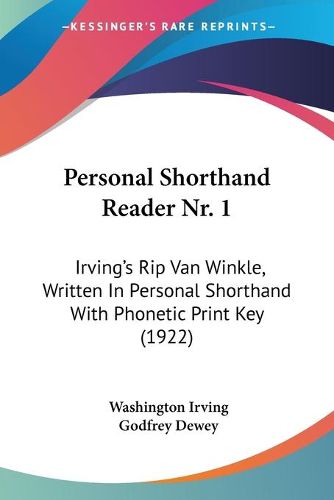 Cover image for Personal Shorthand Reader NR. 1: Irving's Rip Van Winkle, Written in Personal Shorthand with Phonetic Print Key (1922)