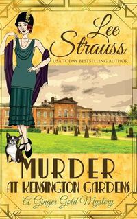 Cover image for Murder at Kensington Gardens: a cozy historical 1920s mystery