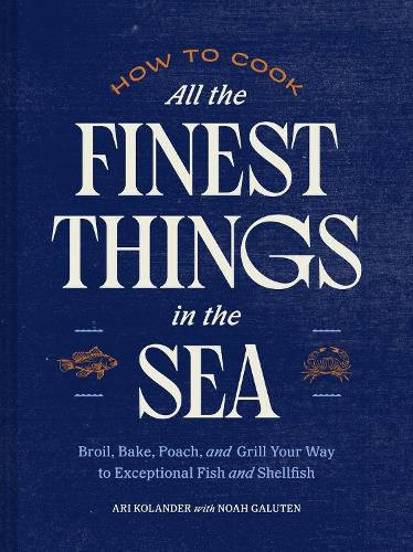 How to Cook the Finest Things in the Sea