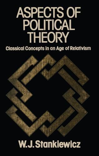 Cover image for Aspects of Political Theory: Classical Concepts in an Age of Relativism