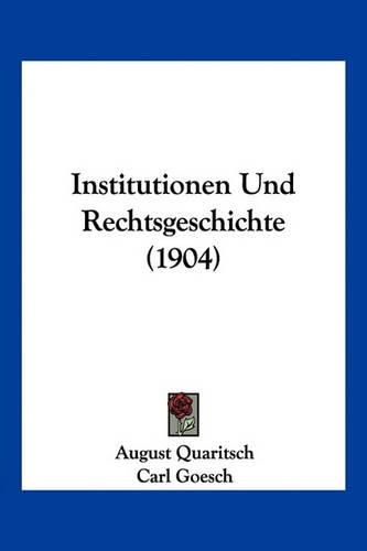 Institutionen Und Rechtsgeschichte (1904)